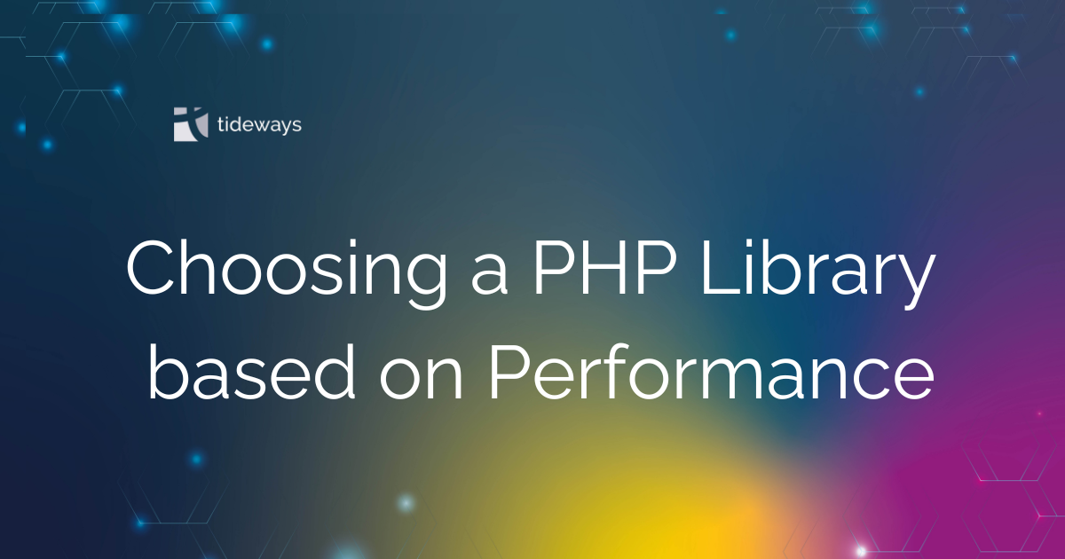 Choosing a PHP Library based on Performance – Tideways