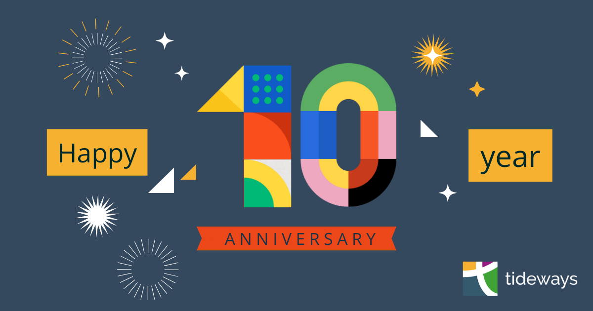 Ten years of Tideways! Thank you for being part of the journey.