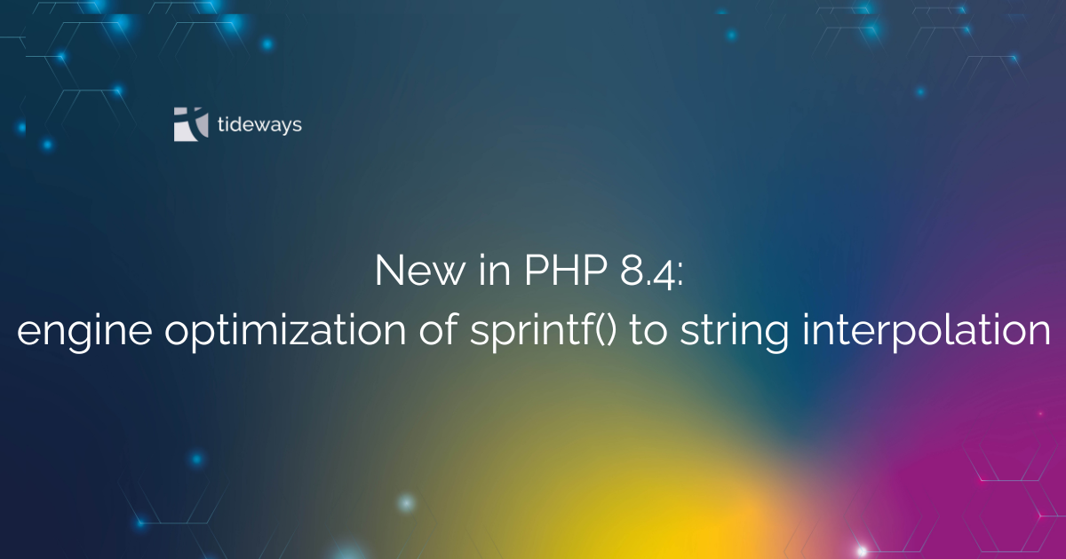 New in PHP 8.4: engine optimization of sprintf() to string interpolation